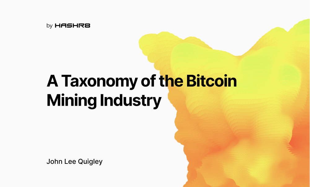 A Taxonomy of the Bitcoin Mining Industry