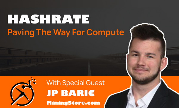 Paving the way for Compute with JP Baric, CEO of Mining Store
