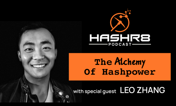 The Alchemy of Hashpower with Leo Zhang, Founder of Anicca Research