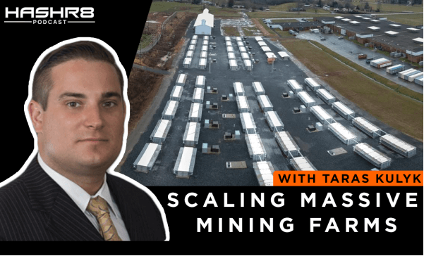 Scaling Massive Bitcoin Mining Farms with Taras Kulyk