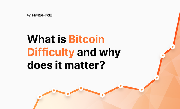 What is Bitcoin Difficulty and why does it matter?