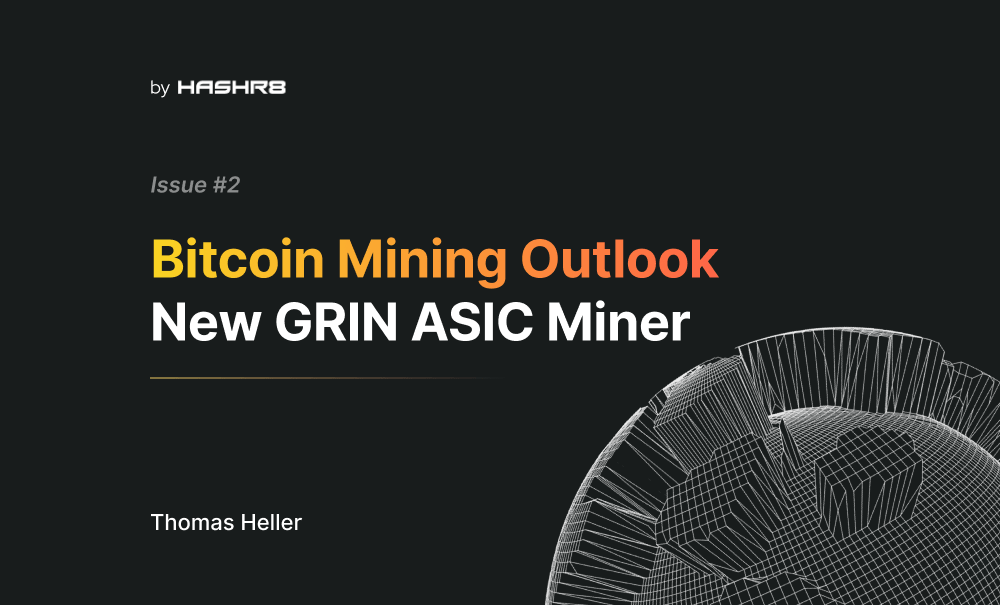 Bitcoin Mining Outlook, Issue #2: New GRIN ASIC Miner