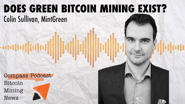 Does green Bitcoin mining exist? With Mint Green’s Colin Sullivan